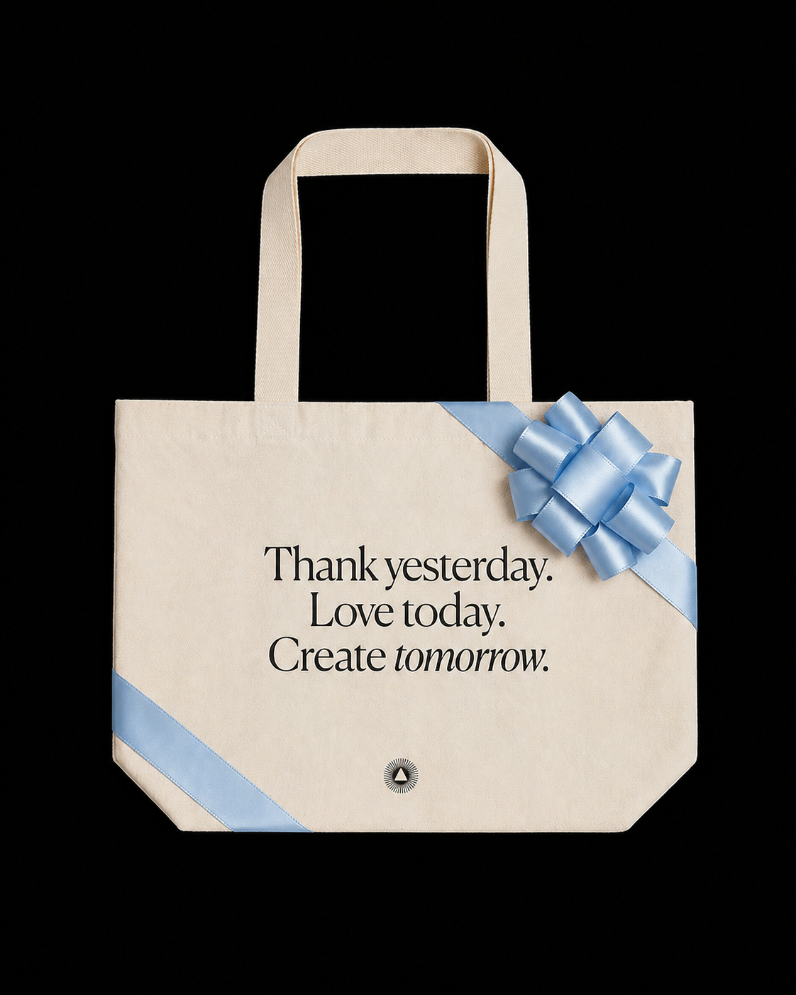 Organic Cotton Tote Bag Thank yesterday. Love Today. Create tomorrow. ™