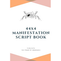 44x4 Manifestation Script Book: flow with the power of abundance - Paperback